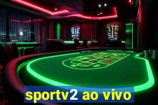 sportv2 ao vivo