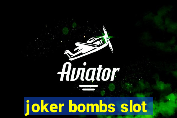 joker bombs slot