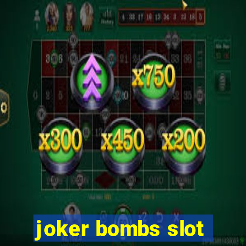 joker bombs slot