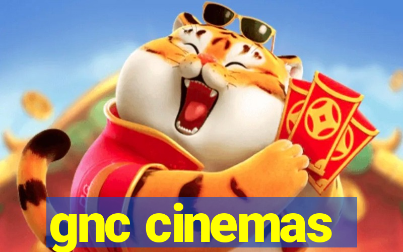 gnc cinemas