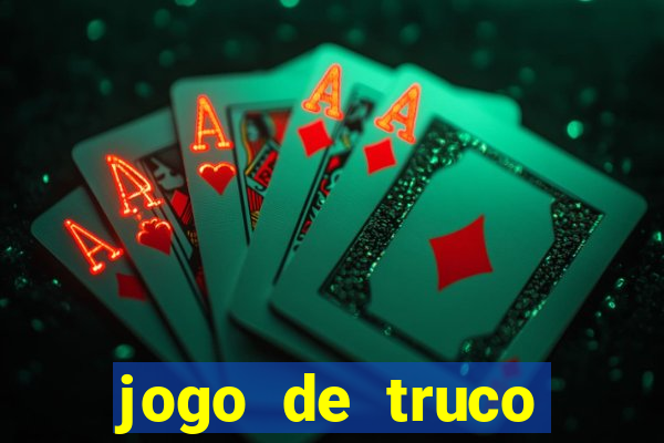 jogo de truco valendo dinheiro de verdade