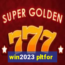 win2023 pltfor