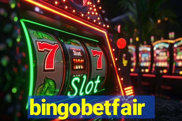 bingobetfair