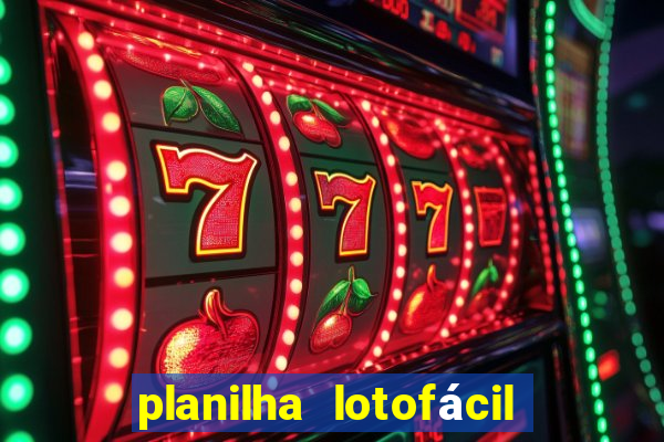 planilha lotofácil 25 dezenas 5 fixas grátis