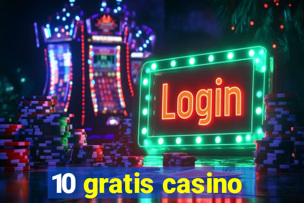 10 gratis casino