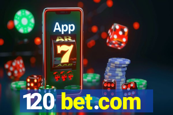 120 bet.com