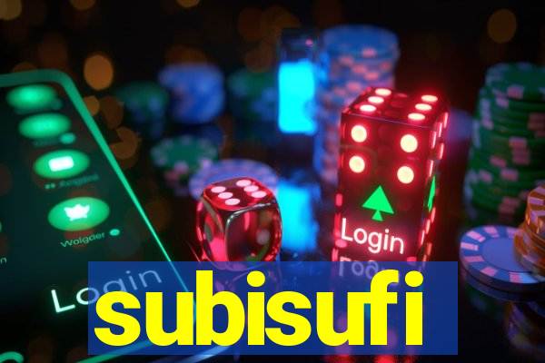 subisufi