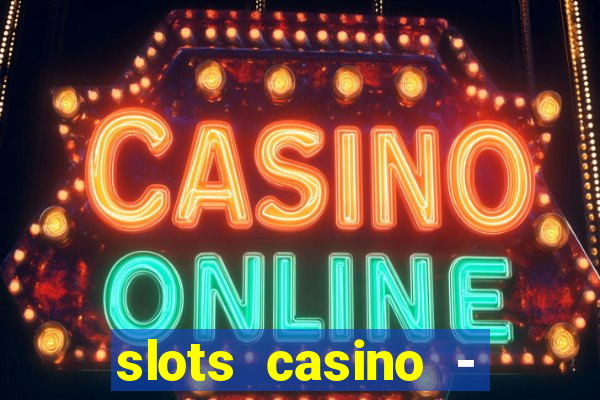 slots casino - lasvegas slots