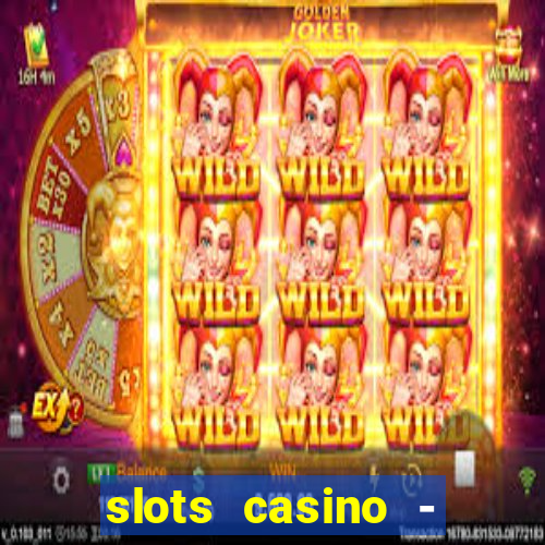 slots casino - lasvegas slots