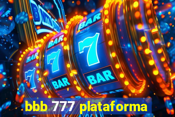 bbb 777 plataforma