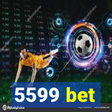 5599 bet