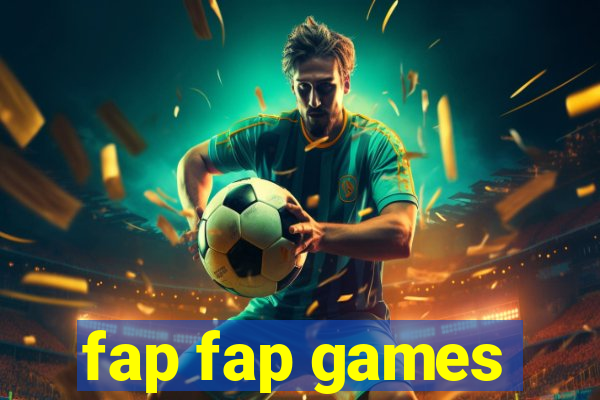 fap fap games