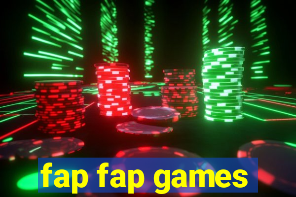 fap fap games