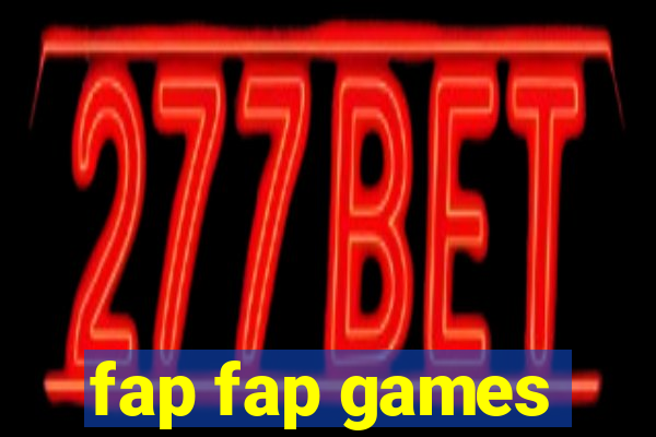 fap fap games