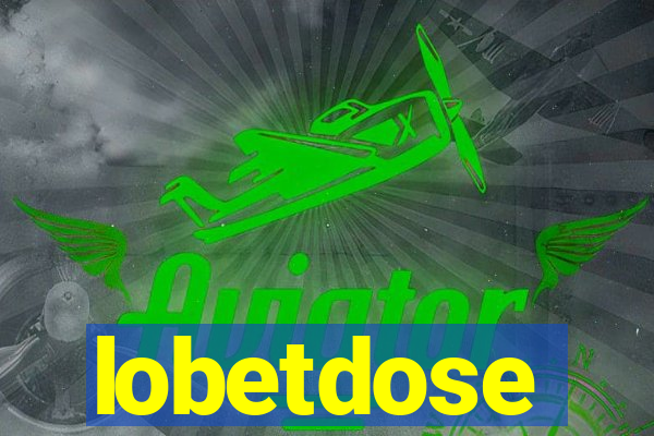 lobetdose