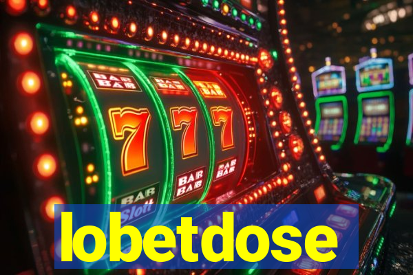 lobetdose