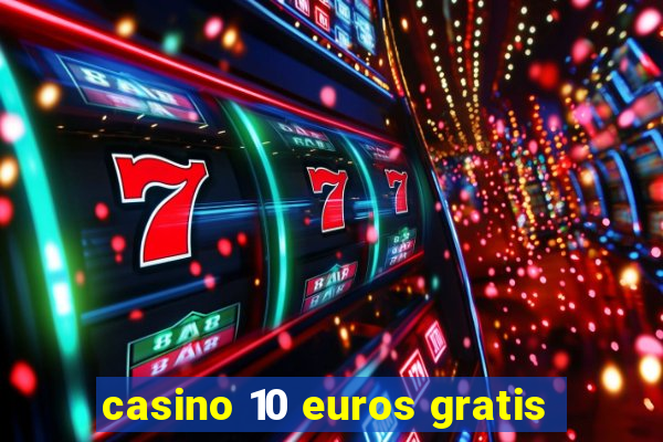 casino 10 euros gratis