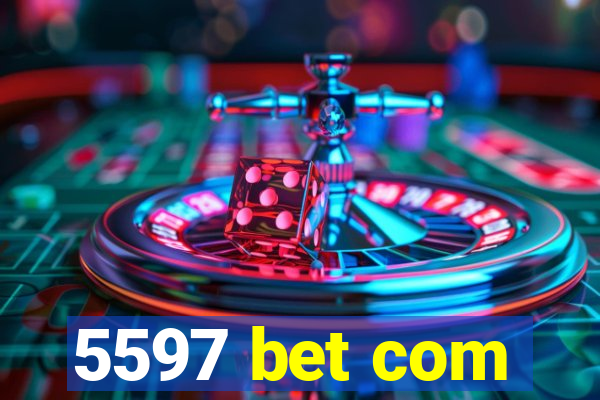 5597 bet com