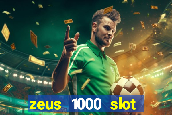 zeus 1000 slot free play