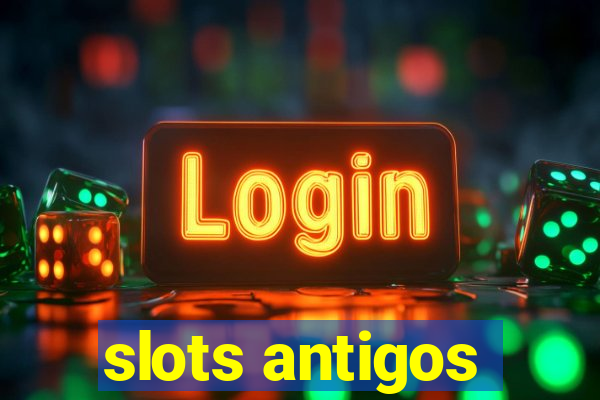 slots antigos