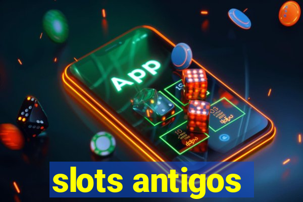 slots antigos