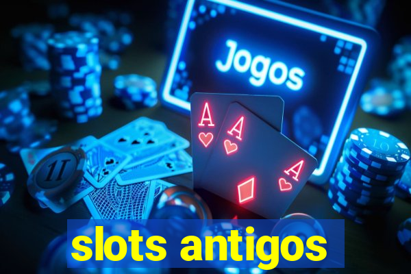 slots antigos