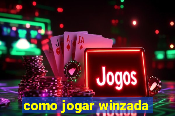 como jogar winzada