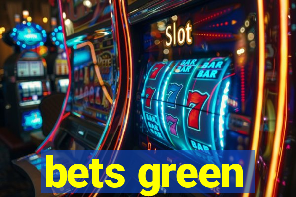 bets green