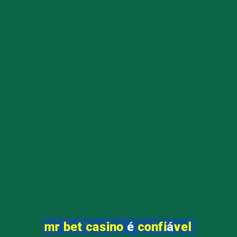 mr bet casino é confiável