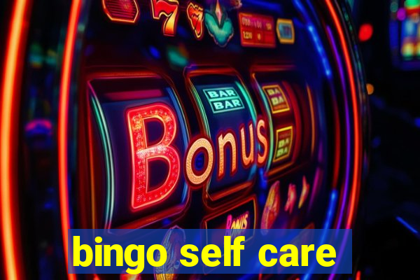 bingo self care