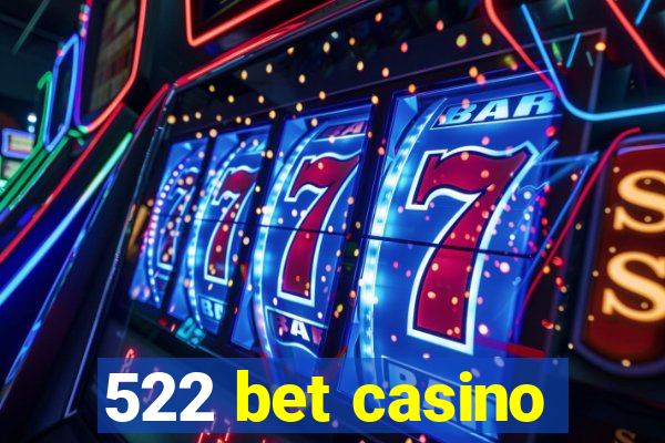 522 bet casino