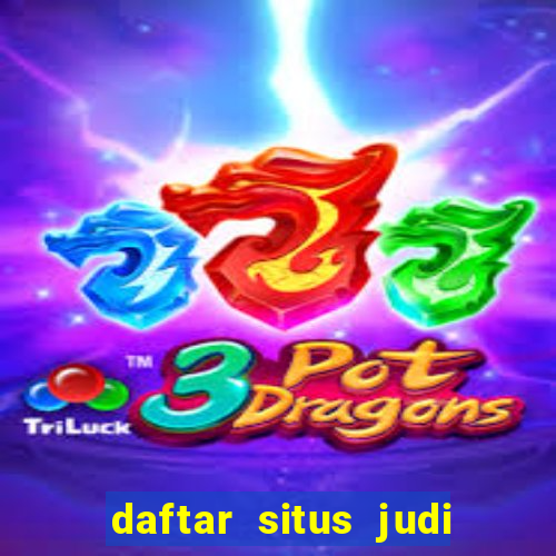 daftar situs judi slot online terpercaya 2022