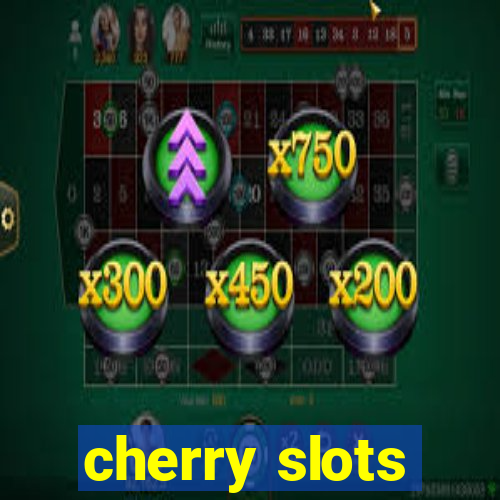 cherry slots