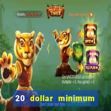 20 dollar minimum deposit casino