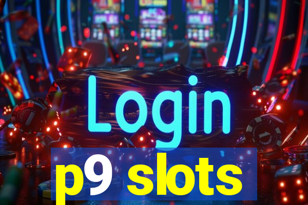 p9 slots