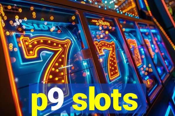 p9 slots