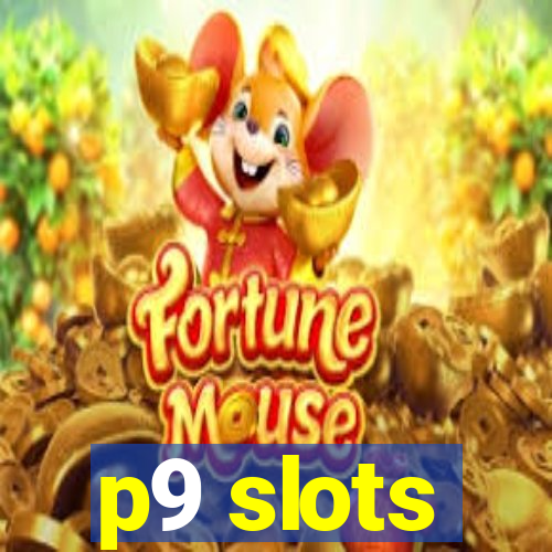 p9 slots