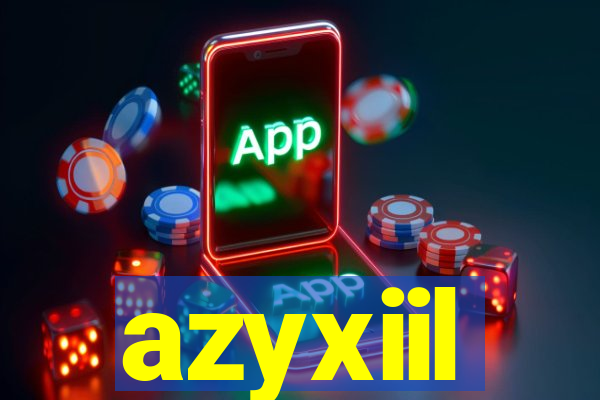 azyxiil