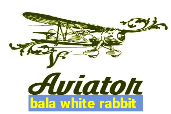 bala white rabbit