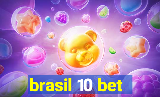 brasil 10 bet