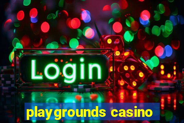 playgrounds casino