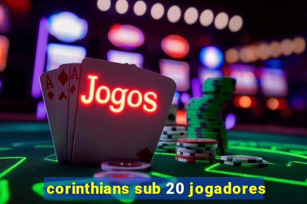 corinthians sub 20 jogadores