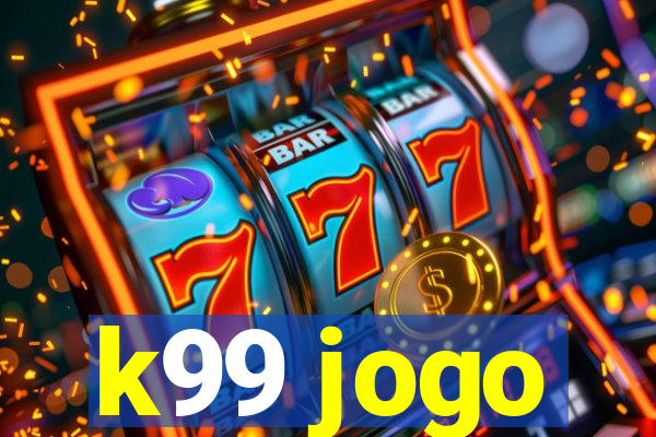 k99 jogo