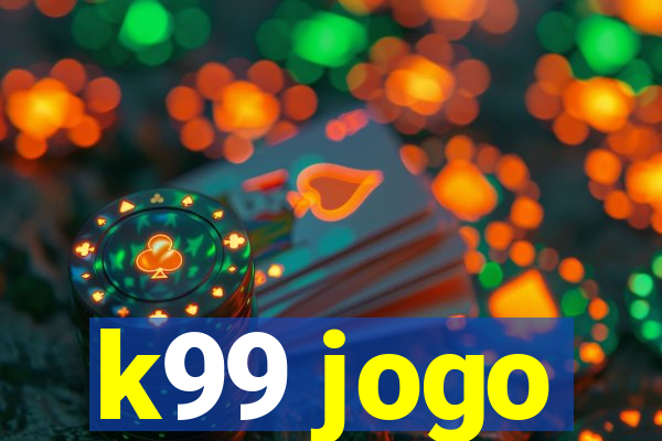 k99 jogo