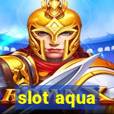 slot aqua