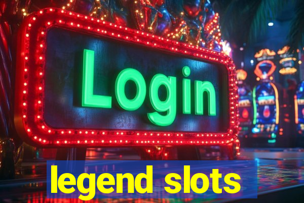 legend slots