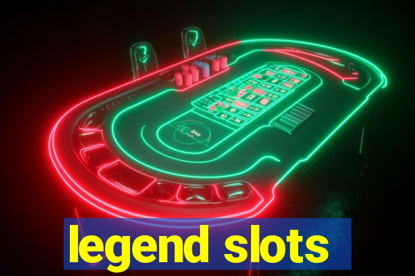 legend slots