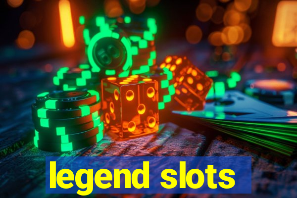 legend slots