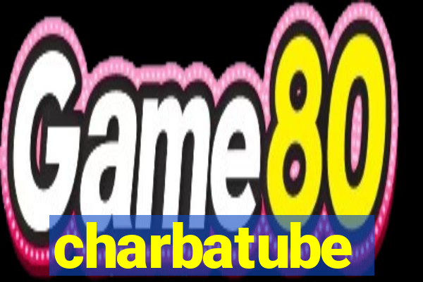 charbatube