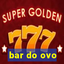 bar do ovo